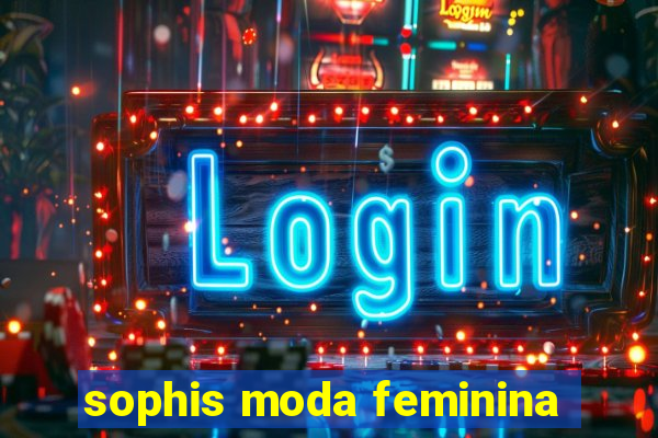 sophis moda feminina